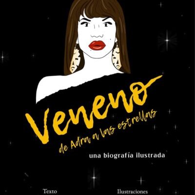 Veneno. De Adra a las estrellas (2ªED): Una biografía ilustrada (LIBRE)